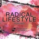 Radical Lifestyle