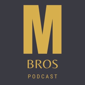 M Bros Podcast