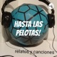 Hasta Las Pelotas!