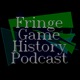 Fringe Game History Podcast