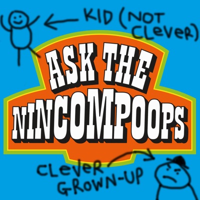 Ask The Nincompoops Ask The Nincompoops