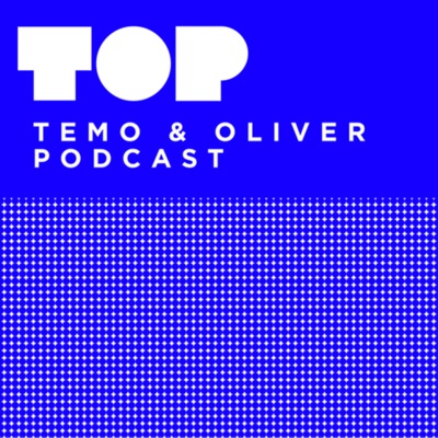 TOP: Temo & Oliver Podcast