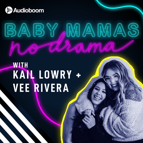 Baby Mamas No Drama with Kail Lowry & Vee Rivera Artwork