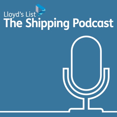 Lloyd's List: The Shipping Podcast:Lloyd's List
