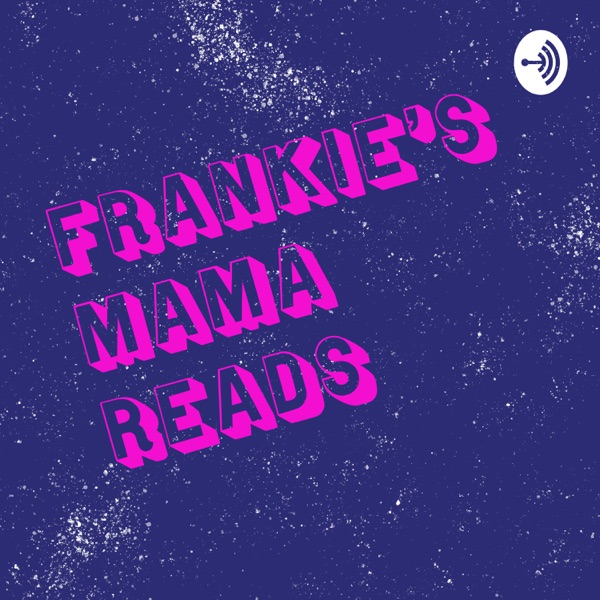 Frankie's Mama Reads