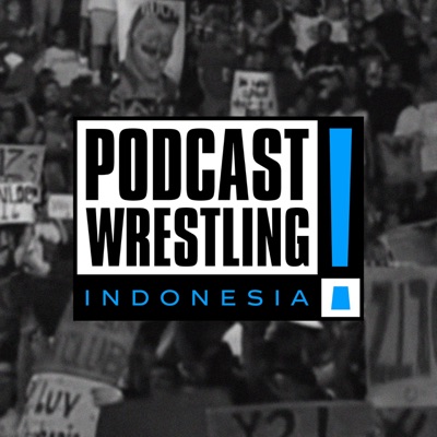 Podcast Wrestling Indonesia