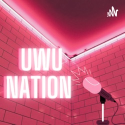 Welcome to UWU Nation