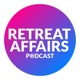 RETREAT AFFAIRS