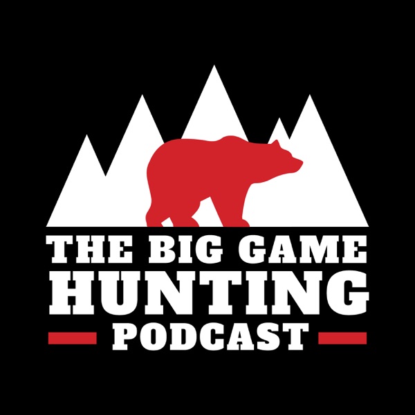 Big Game Hunting Podcast: Rifles, Calibers & Muzzleloaders For Deer, Elk & African Game