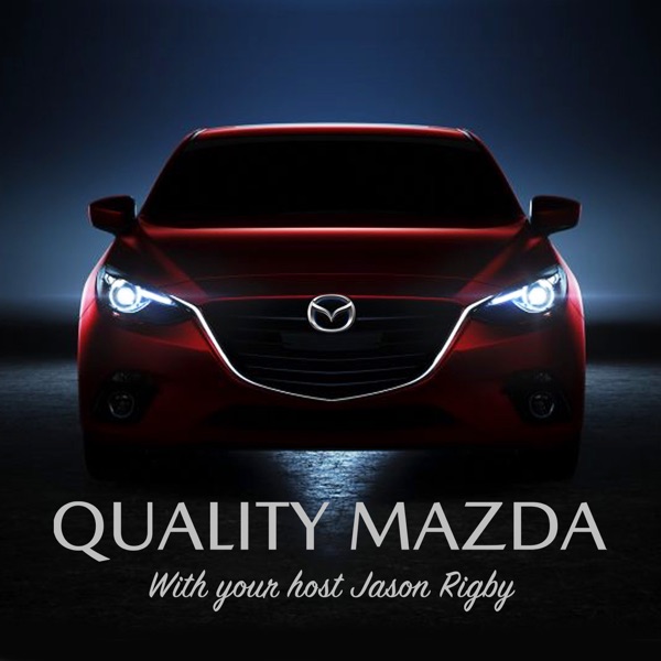 Quality Mazda's podcast