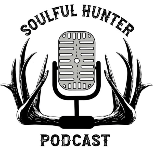 The Soulful Hunter Podcast Artwork