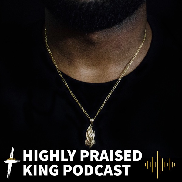 Highly Praised King Podcast Artwork