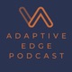Living a Life of Purpose - Episode 4 of the Adaptive Edge Podcaset with Brendan Fereday