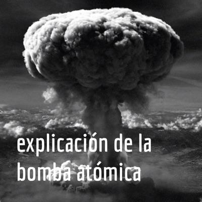explicación de la bomba atómica