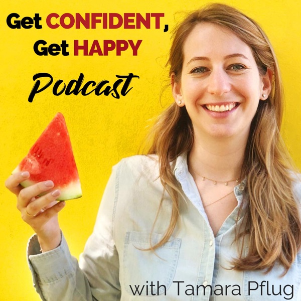 Get Confident, Get Happy Podcast Artwork