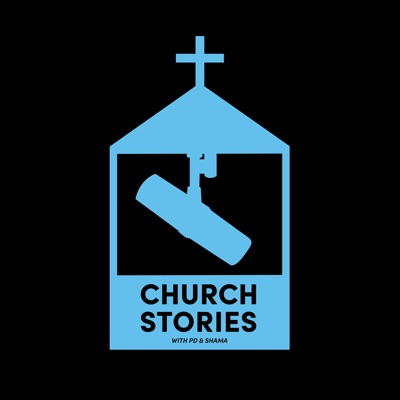 Church Stories Podcast w/ PD, Shama, & Chase