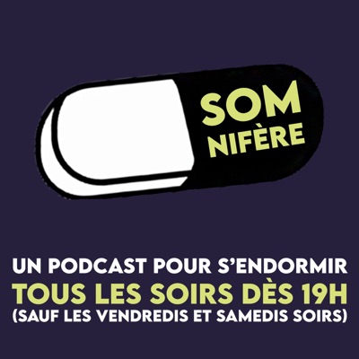 Somnifère, le podcast pour dormir Somnifère, le podcast pour dormir