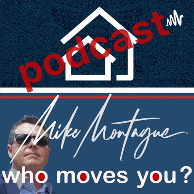 Who Moves You? Ontario's real estate podcast with man about town Mike Montague