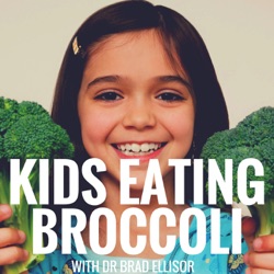 Kids Eating Broccoli Podcast with Dr. Brad Ellisor - Children's Health, Family Health
