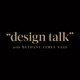 Design Talk with Bethany James