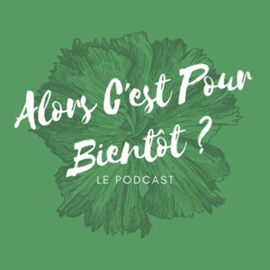 Alors C'est Pour Bientôt ?