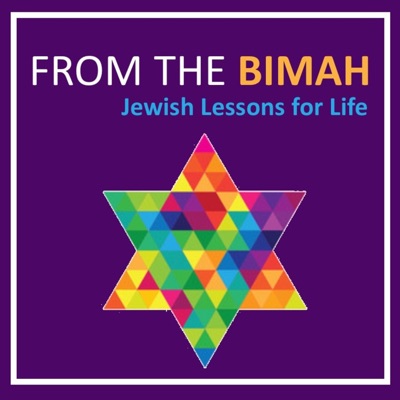 From the Bimah: Jewish Lessons for Life From the Bimah: Jewish Lessons for Life