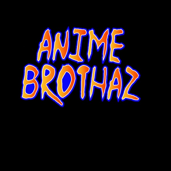 Anime Brothaz Artwork