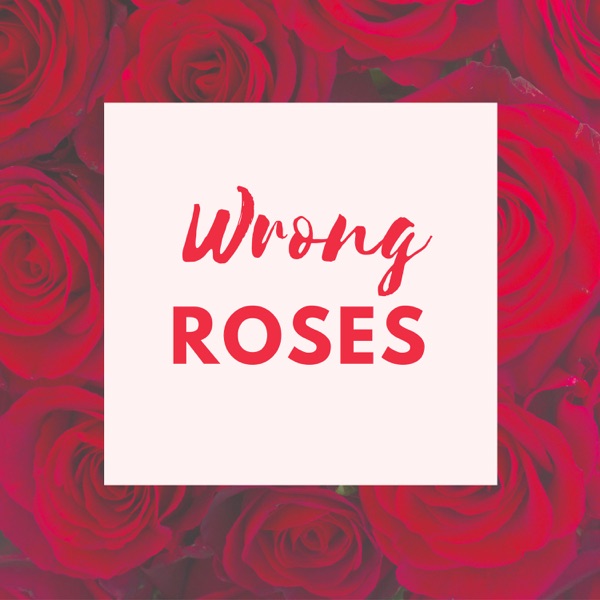 Wrong Roses