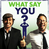 What Say You? podcast