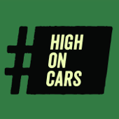 High on Cars - podcast - High on Cars