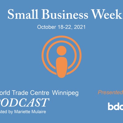 WTC Winnipeg's Podcast - BDC Small Business Week