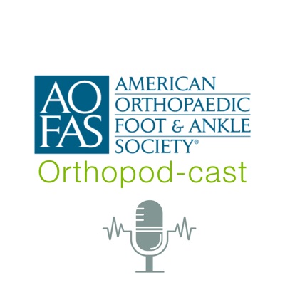 The AOFAS Orthopod-Cast The AOFAS Orthopod-Cast