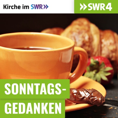 SWR4 Sonntagsgedanken - Kirche im SWR SWR4 Sonntagsgedanken - Kirche im SWR