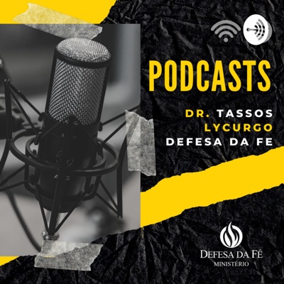 Tassos Lycurgo | Defesa da Fé PodCasts Tassos Lycurgo | Defesa da Fé PodCasts