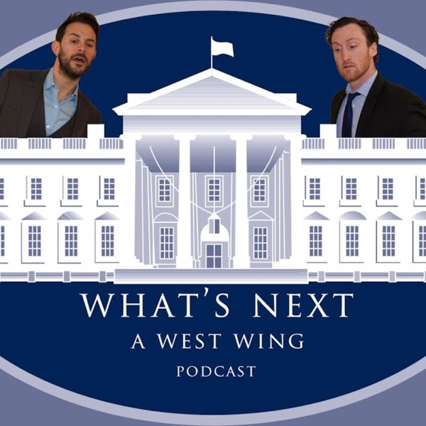 What's Next - A West Wing Podcast