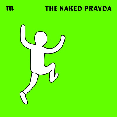 The Naked Pravda:Медуза / Meduza