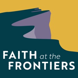 Faith at the Frontiers