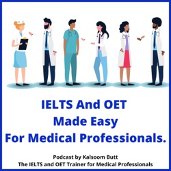 IELTS And OET Made Easy Podcast For Medical Professionals 