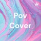 Pov Cover