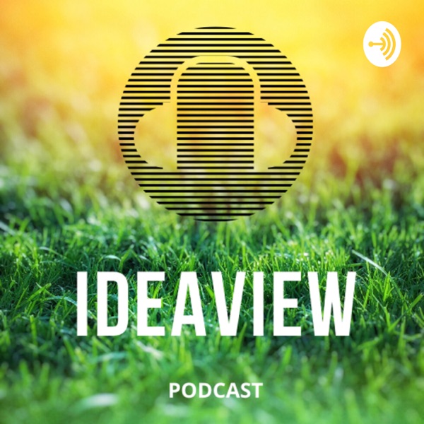 Ideaview podcast 