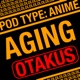 Aging Otakus: A Retro Anime Podcast