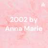 2002 by Anna Marie - Liliana