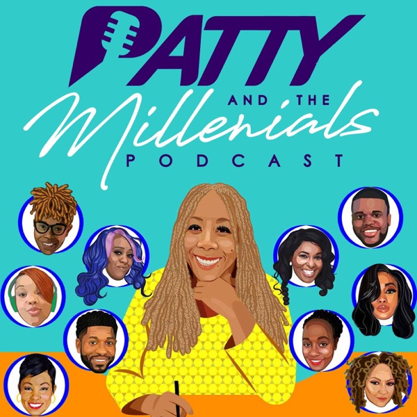 Patty and the Millennials Podcast