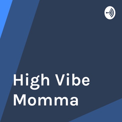 High Vibe Momma