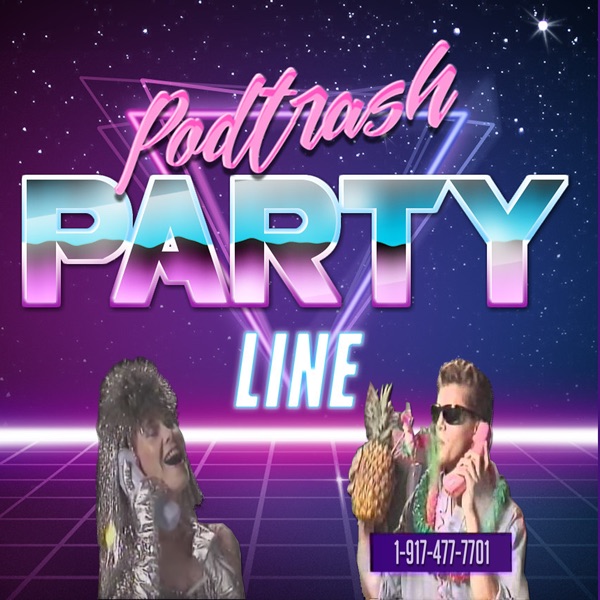 Podtrash Party Line