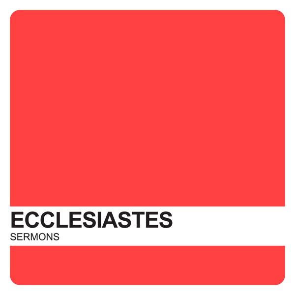 Ecclesiastes Sermons Archives - Covenant United Reformed Church