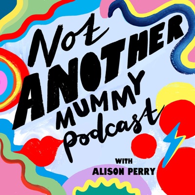 Not Another Mummy Podcast Not Another Mummy Podcast