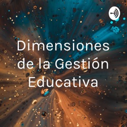 Dimensiones de la Gestión Educativa