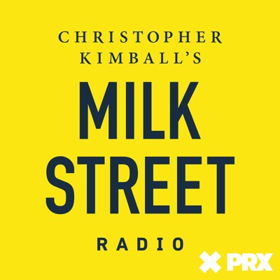 Christopher Kimball’s Milk Street Radio:Milk Street Radio