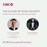 The future of food security with Dr. Michael Gilbert and Dr. Sylvain Charlebois